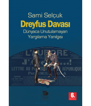 Dreyfus Davası - Dünyaca Unutulamayan Yargılama Yanılgısı