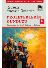 Proleterlerin Gündüzü;Günümüzde İşçi Sınıfı Kültürü ve İletişimi