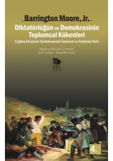 Diktatörlüğün ve Demokrasinin Toplumsal Kökenleri - Çağdaş Dünyanın Yaratılmasında Soylunun ve Köylünün Rolü