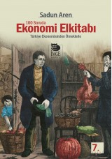 100 Soruda Ekonomi El kitabı - Türkiye Ekonomisinden Örneklerle