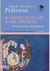 Kadının Konumu Nasıl Değişti? - Feodalizmden Kapitalizme