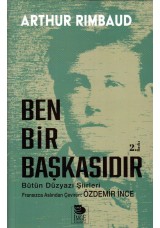 Ben Bir Başkasıdır - Bütün Düzyazı Şiirleri