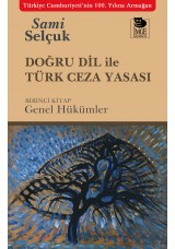 Doğru Dil ile Türk Ceza Yasası - Birinci Kitap: Genel Hükümler