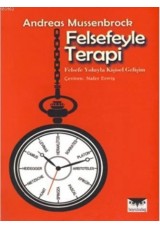 Felsefeyle Terapi - Felsefe Yoluyla Kişisel Gelişim