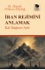 İran Rejimini Anlamak - Kaf Dağının Ardı
