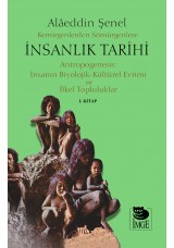 Kemirgenlerden Sömürgenlere İnsanlık Tarihi I. Kitap - Antropogenesis: İnsanın Biyolojik-Kültürel Evrimi ve İlkel Topluluklar