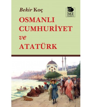 Osmanlı Cumhuriyet ve Atatürk
