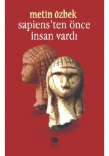 Sapiens'ten Önce İnsan Vardı
