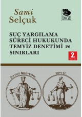Suç Yargılama Süreci Hukukunda Temyiz Denetimi ve Sınırları