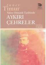 Yakın Osmanlı Tarihinde Aykırı Çehreler